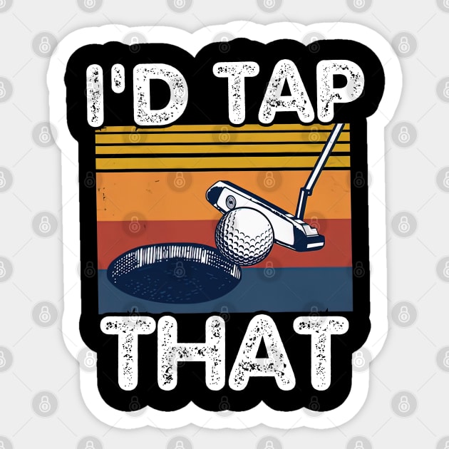 I'd Tap That Golf Sticker by PlayfulPrints